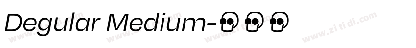 Degular Medium字体转换 Degular Medium字体转换